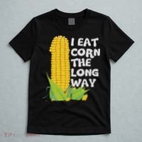 I Eat Corn The Long Way Funny Embarrassing Inappropriate T-Shirt thumb 5