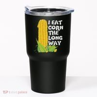 I Eat Corn The Long Way Funny Embarrassing Inappropriate Tumbler thumb 0