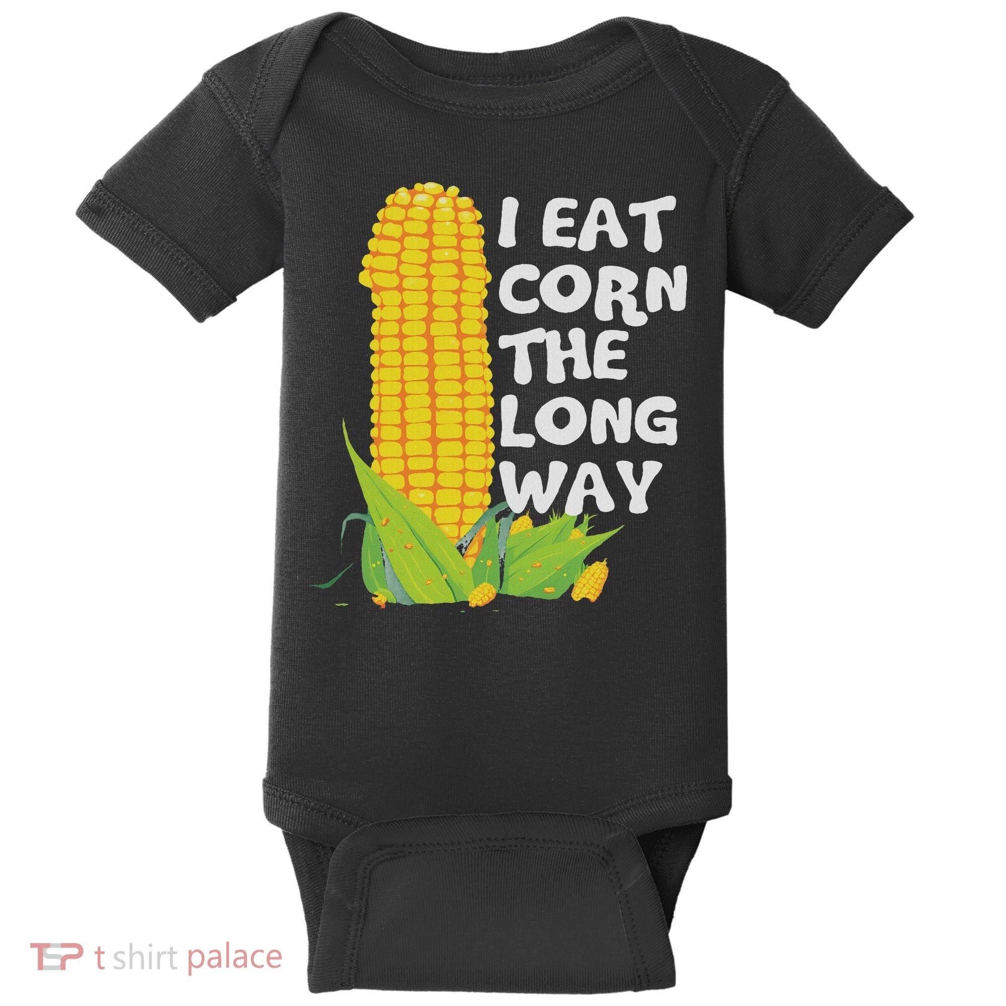 I Eat Corn The Long Way Funny Embarrassing Inappropriate Baby Bodysuit