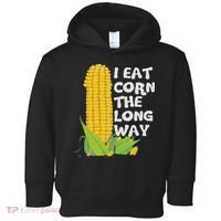 I Eat Corn The Long Way Funny Embarrassing Inappropriate Toddler Hoodie thumb 0