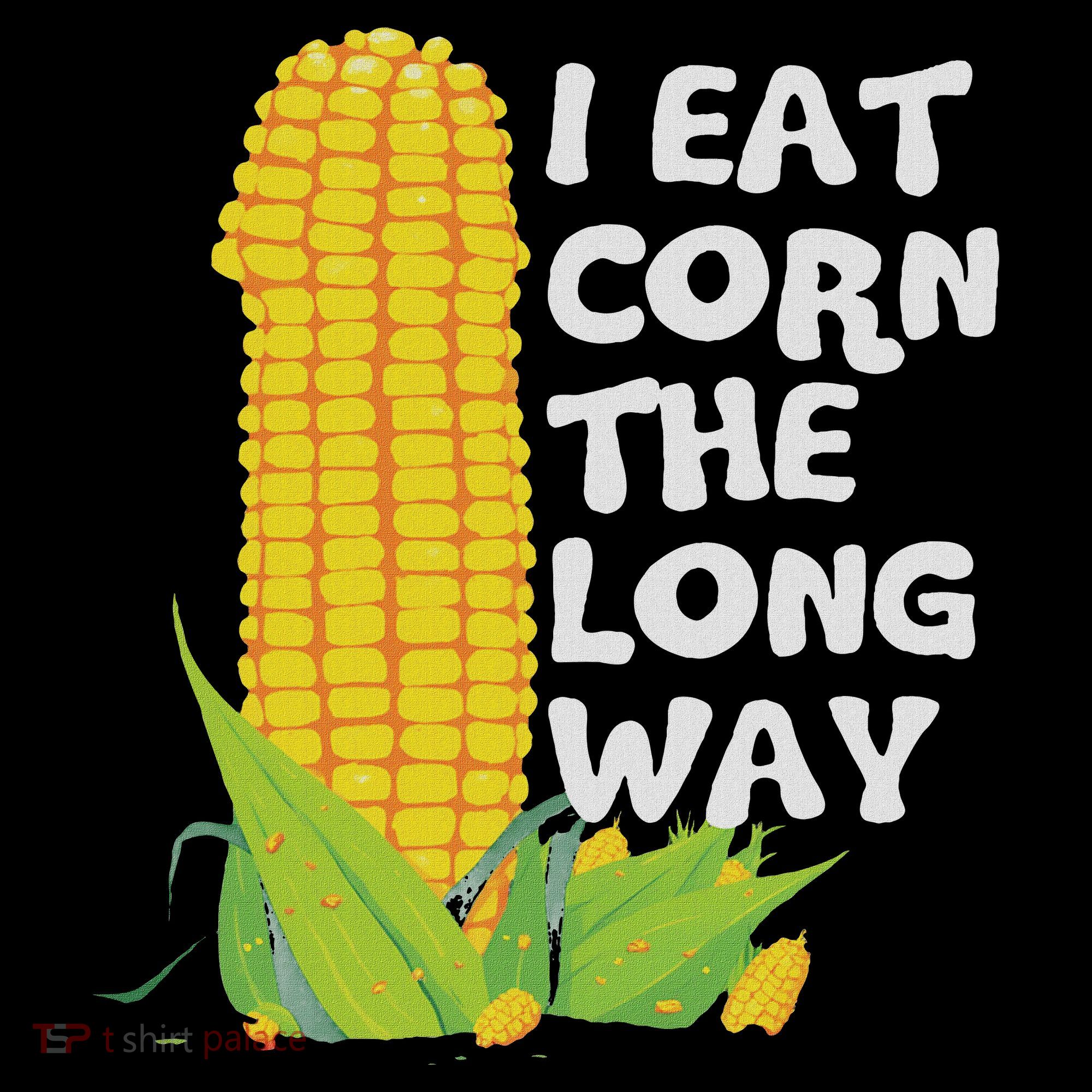 I Eat Corn The Long Way Funny Embarrassing Inappropriate Toddler Hoodie