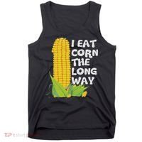 I Eat Corn The Long Way Funny Embarrassing Inappropriate Tank Top thumb 0