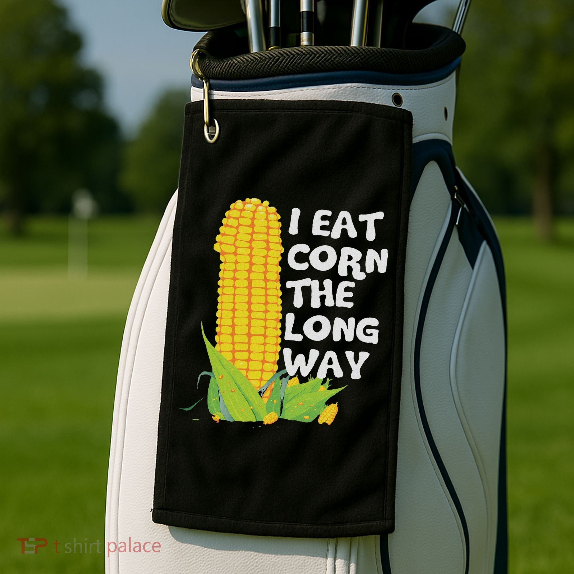 I Eat Corn The Long Way Funny Embarrassing Inappropriate Golf Towel
