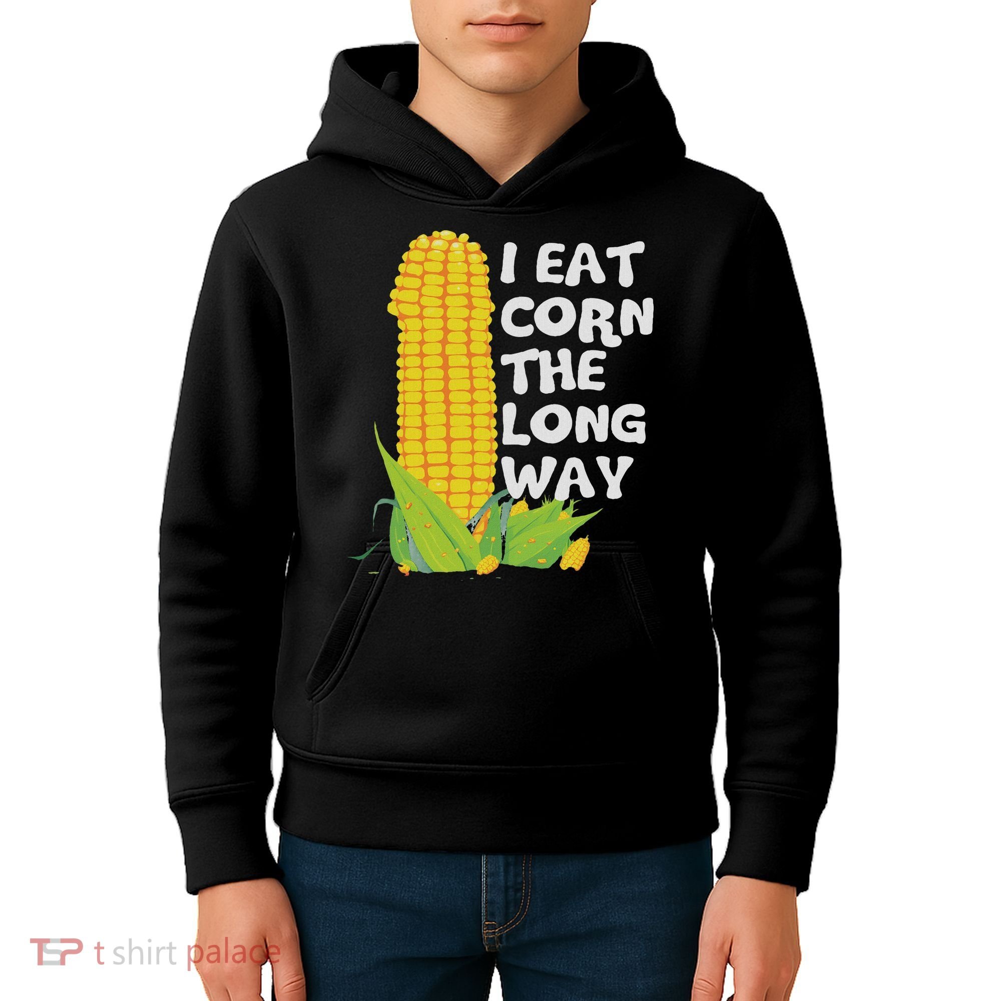 I Eat Corn The Long Way Funny Embarrassing Inappropriate Kids Hoodie