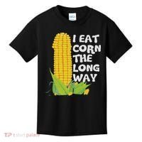 I Eat Corn The Long Way Funny Embarrassing Inappropriate Kids T-Shirt thumb 0