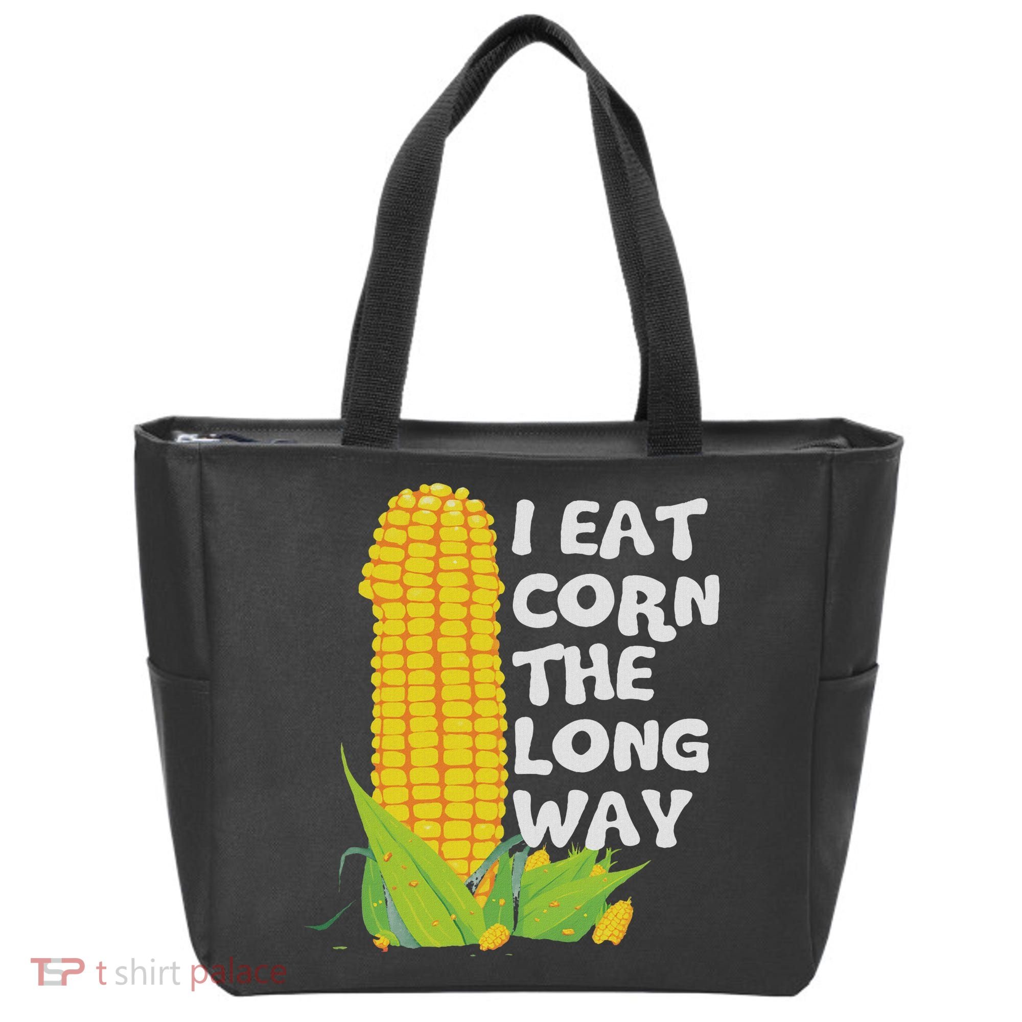 I Eat Corn The Long Way Funny Embarrassing Inappropriate Tote Bag