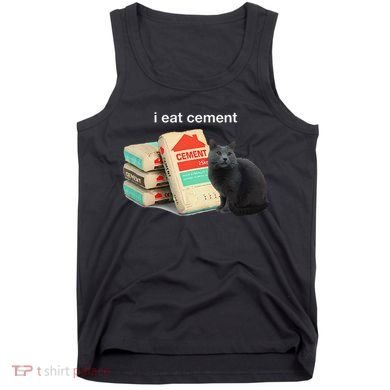 I Eat Cement Cursed Black Cat Funny Dank Meme Tank Top