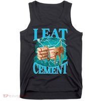 I Eat Cement Cursed Cat Funny Oddly Specific Dank Meme Tank Top thumb 0
