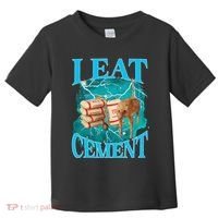 I Eat Cement Cursed Cat Funny Oddly Specific Dank Meme Toddler T-Shirt thumb 0