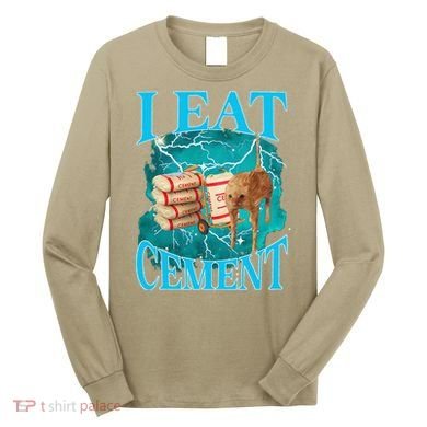 I Eat Cement Cursed Cat Funny Oddly Specific Dank Meme Long Sleeve Shirt
