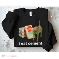 I Eat Cement Cursed Cat Funny Oddly Specific Meme Sweatshirt thumb 2