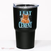 I Eat Cement Cursed Cat Funny Oddly Specific Dank Meme Tumbler thumb 0