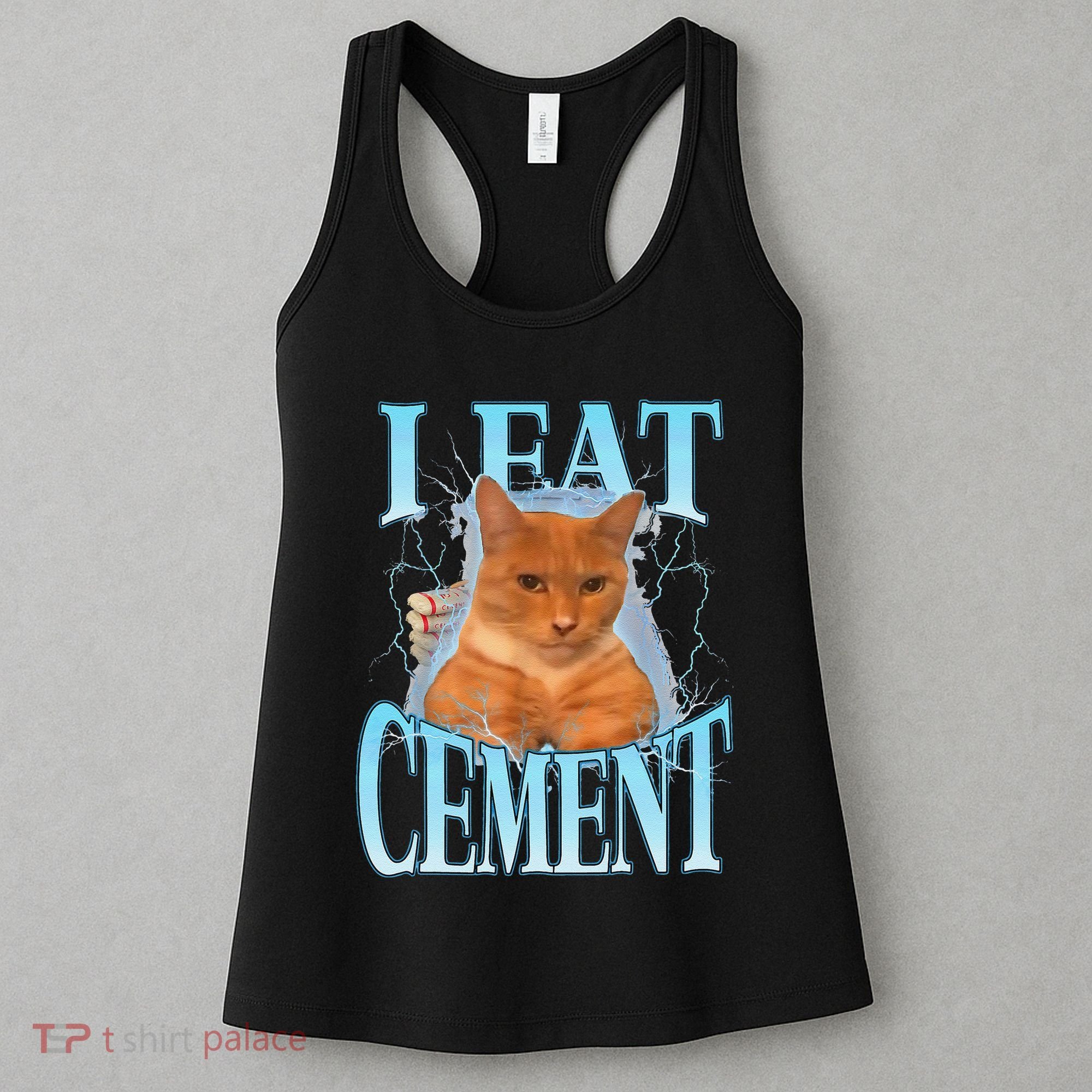 I Eat Cement Cursed Cat Funny Oddly Specific Dank Meme Women's Tank Top