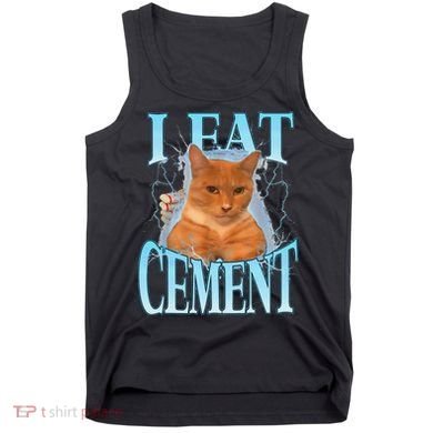 I Eat Cement Cursed Cat Funny Oddly Specific Dank Meme Tank Top