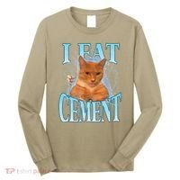 I Eat Cement Cursed Cat Funny Oddly Specific Dank Meme Long Sleeve Shirt thumb 0