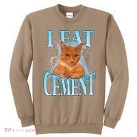 I Eat Cement Cursed Cat Funny Oddly Specific Dank Meme Sweatshirt thumb 0