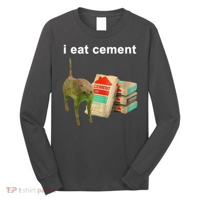 I Eat Cement Cursed Cat Oddly Specific Long Sleeve Shirt