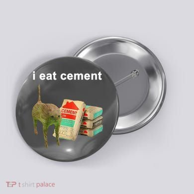 I Eat Cement Cursed Cat Oddly Specific Button