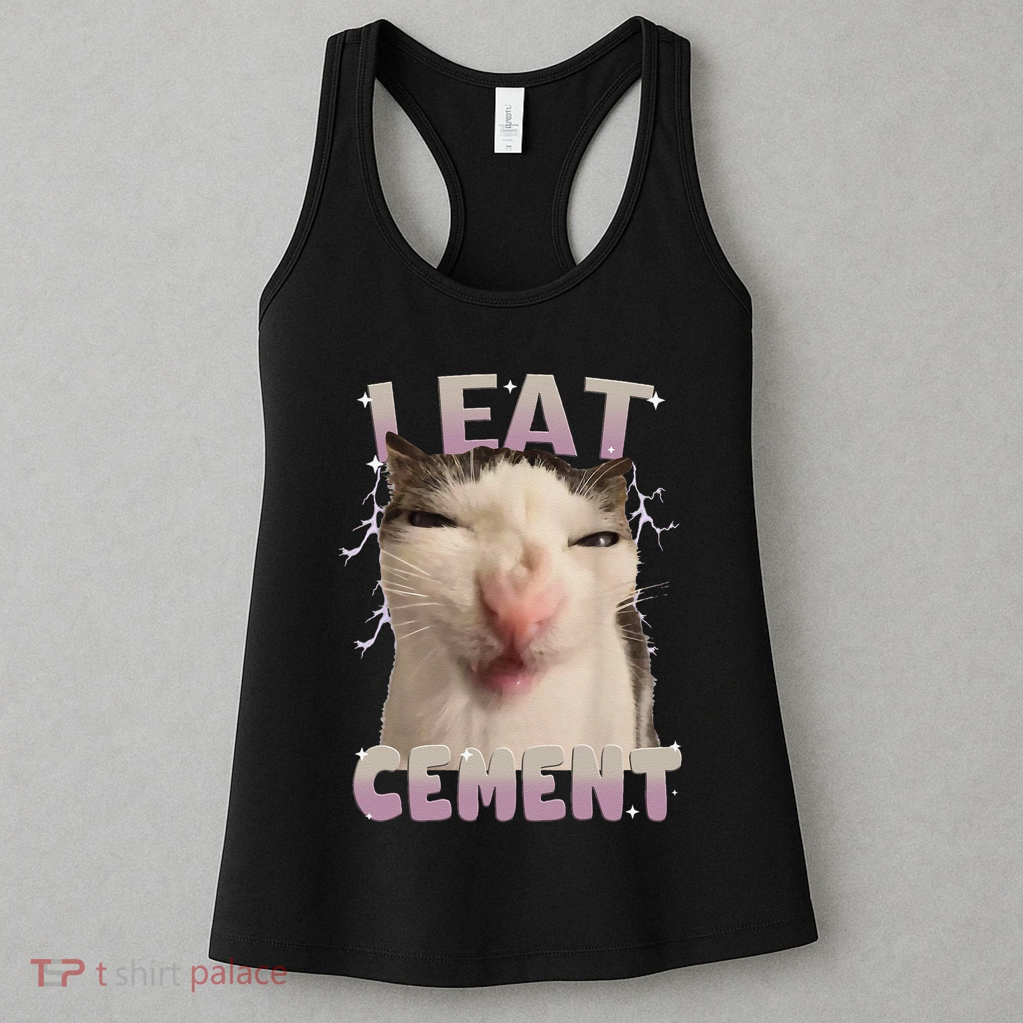 I Eat Cement Cursed Cat Funny Oddly Specific Dank Meme Women's Tank Top