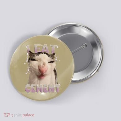 I Eat Cement Cursed Cat Funny Oddly Specific Dank Meme Button