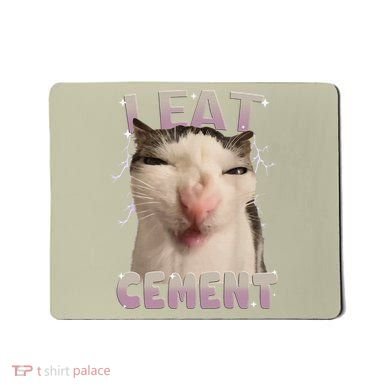 I Eat Cement Cursed Cat Funny Oddly Specific Dank Meme Mousepad