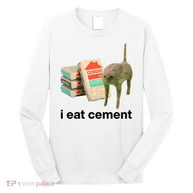 I Eat Cement Cursed Cat Funny Long Sleeve Shirt