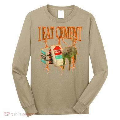 I Eat Cement Cursed Cat Funny Oddly Specific Dank Meme Long Sleeve Shirt
