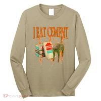 I Eat Cement Cursed Cat Funny Oddly Specific Dank Meme Long Sleeve Shirt thumb 0