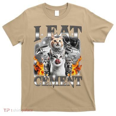 I Eat Cement Cursed Cat Funny Oddly Specific Dank Meme Cat T-Shirt
