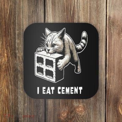 I Eat Cement Cursed Cat Funny Oddly Specific Dank Meme Coaster