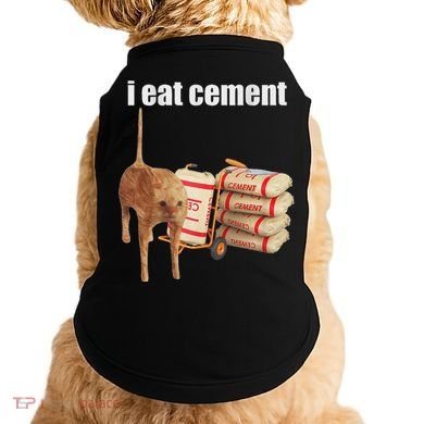 I Eat Cement Cursed Cat Funny Oddly Specific Dank Meme Doggie Tank