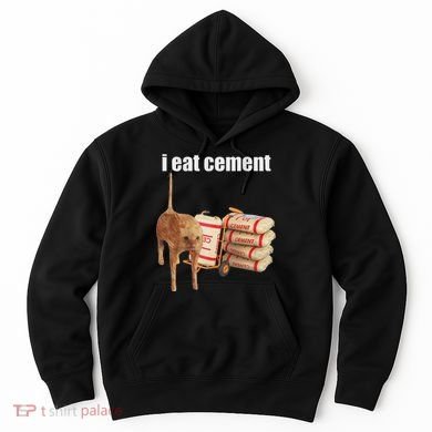 I Eat Cement Cursed Cat Funny Oddly Specific Dank Meme Hoodie