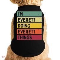 IM Everett Doing Everett Things Funny Personalized Quote Doggie Tank thumb 0