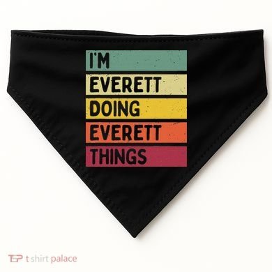 IM Everett Doing Everett Things Funny Personalized Quote USA-Made Doggie Bandana