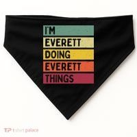 IM Everett Doing Everett Things Funny Personalized Quote USA-Made Doggie Bandana thumb 0