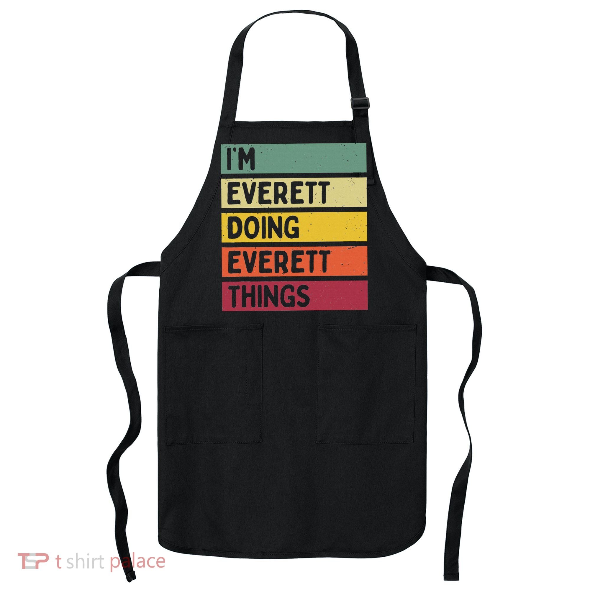 IM Everett Doing Everett Things Funny Personalized Quote Apron