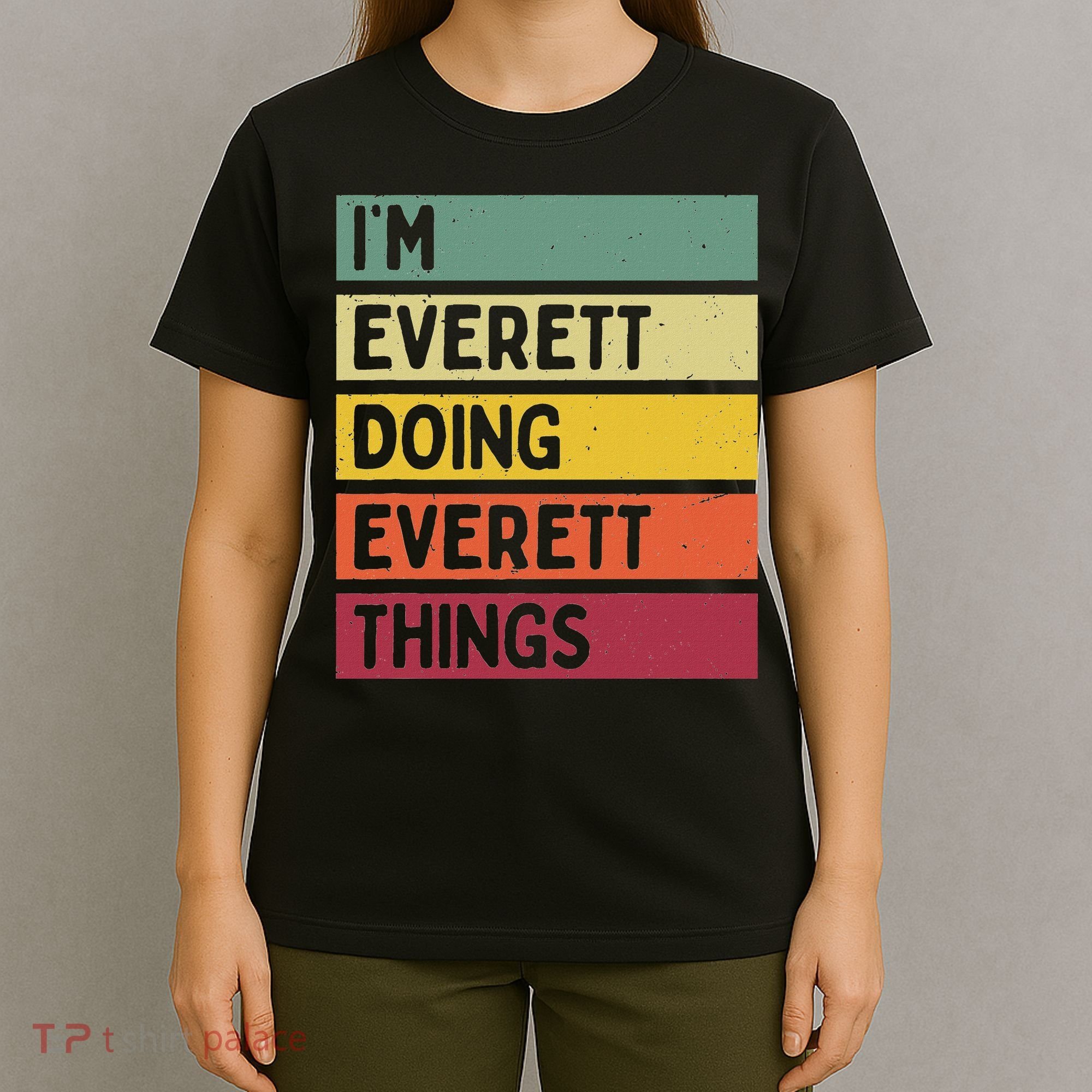IM Everett Doing Everett Things Funny Personalized Quote T-Shirt