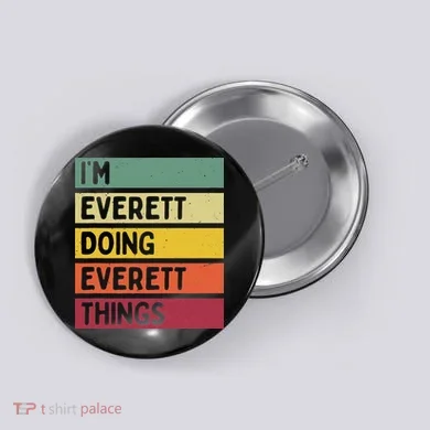 IM Everett Doing Everett Things Funny Personalized Quote Button