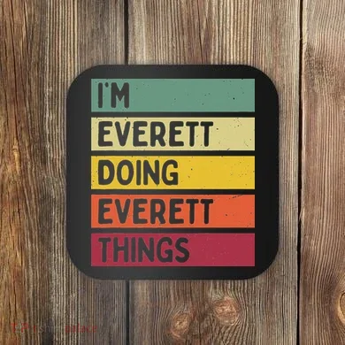 IM Everett Doing Everett Things Funny Personalized Quote Coaster