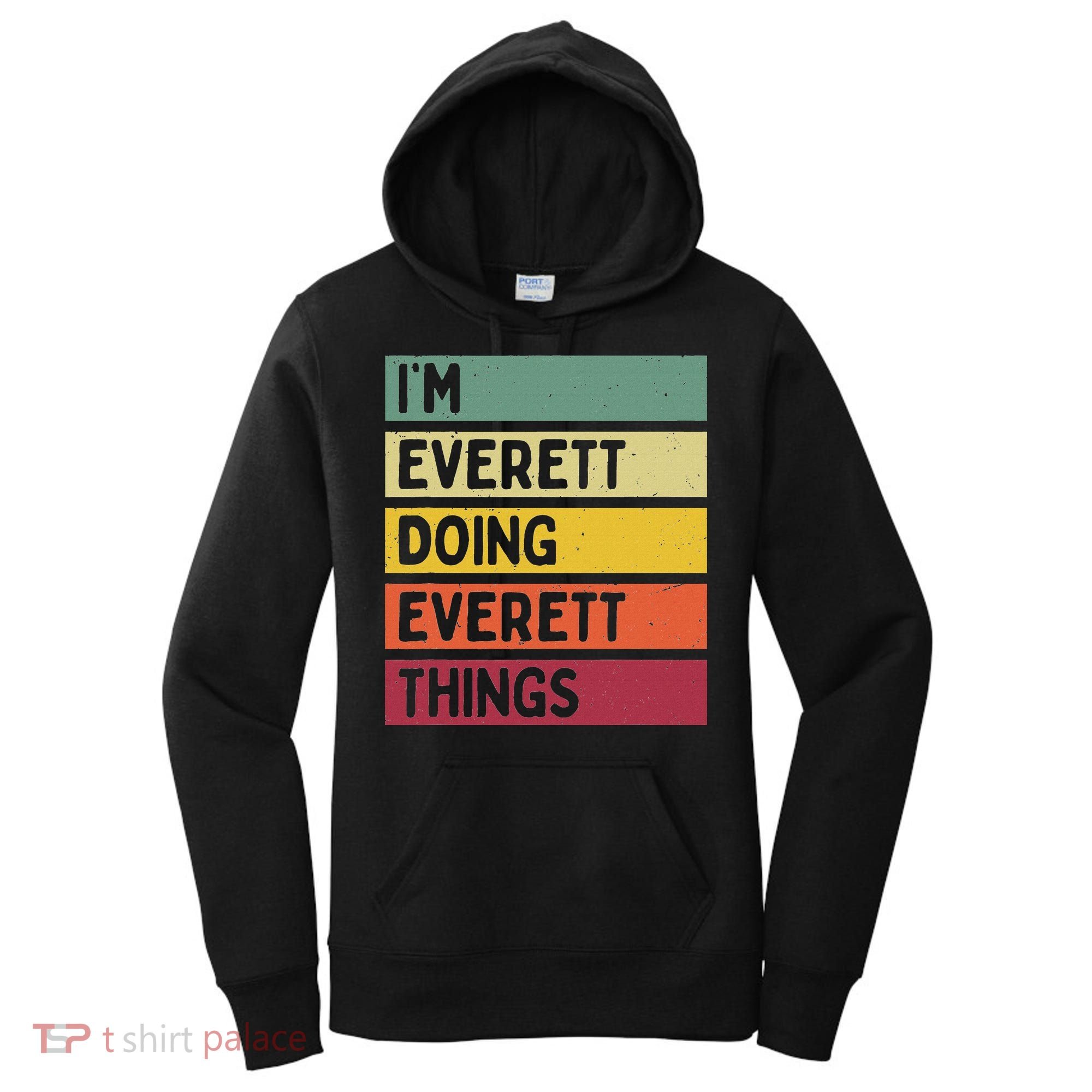 IM Everett Doing Everett Things Funny Personalized Quote Women's Hoodie