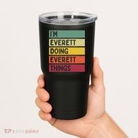 IM Everett Doing Everett Things Funny Personalized Quote Tumbler thumb 2