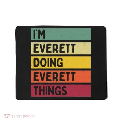 IM Everett Doing Everett Things Funny Personalized Quote Mousepad