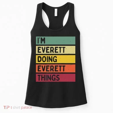 IM Everett Doing Everett Things Funny Personalized Quote Women's Tank Top