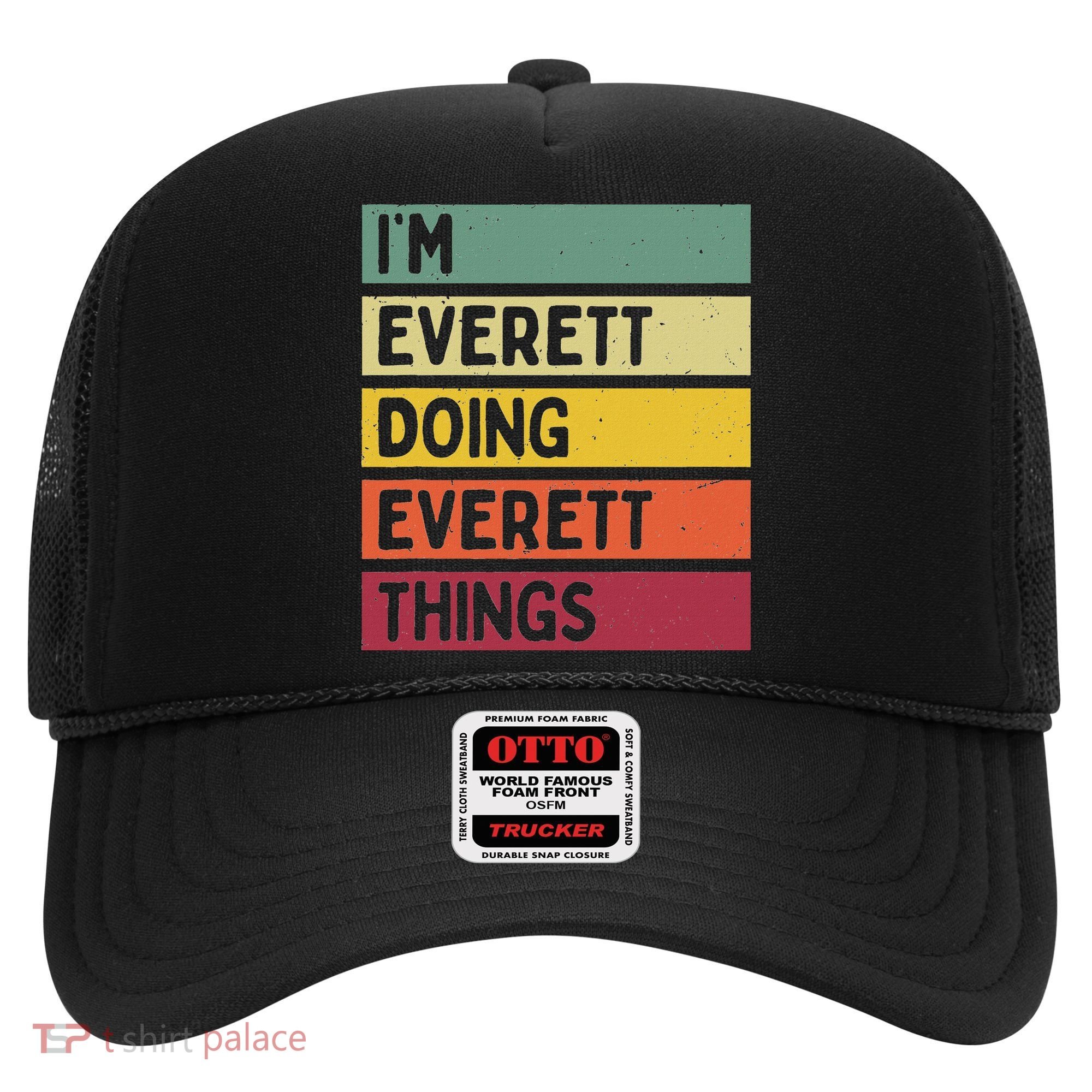 IM Everett Doing Everett Things Funny Personalized Quote Hat