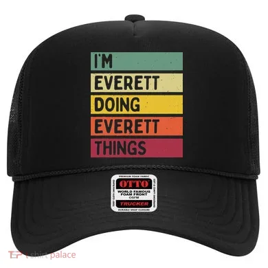 IM Everett Doing Everett Things Funny Personalized Quote Hat