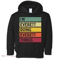IM Everett Doing Everett Things Funny Personalized Quote Toddler Hoodie thumb 0