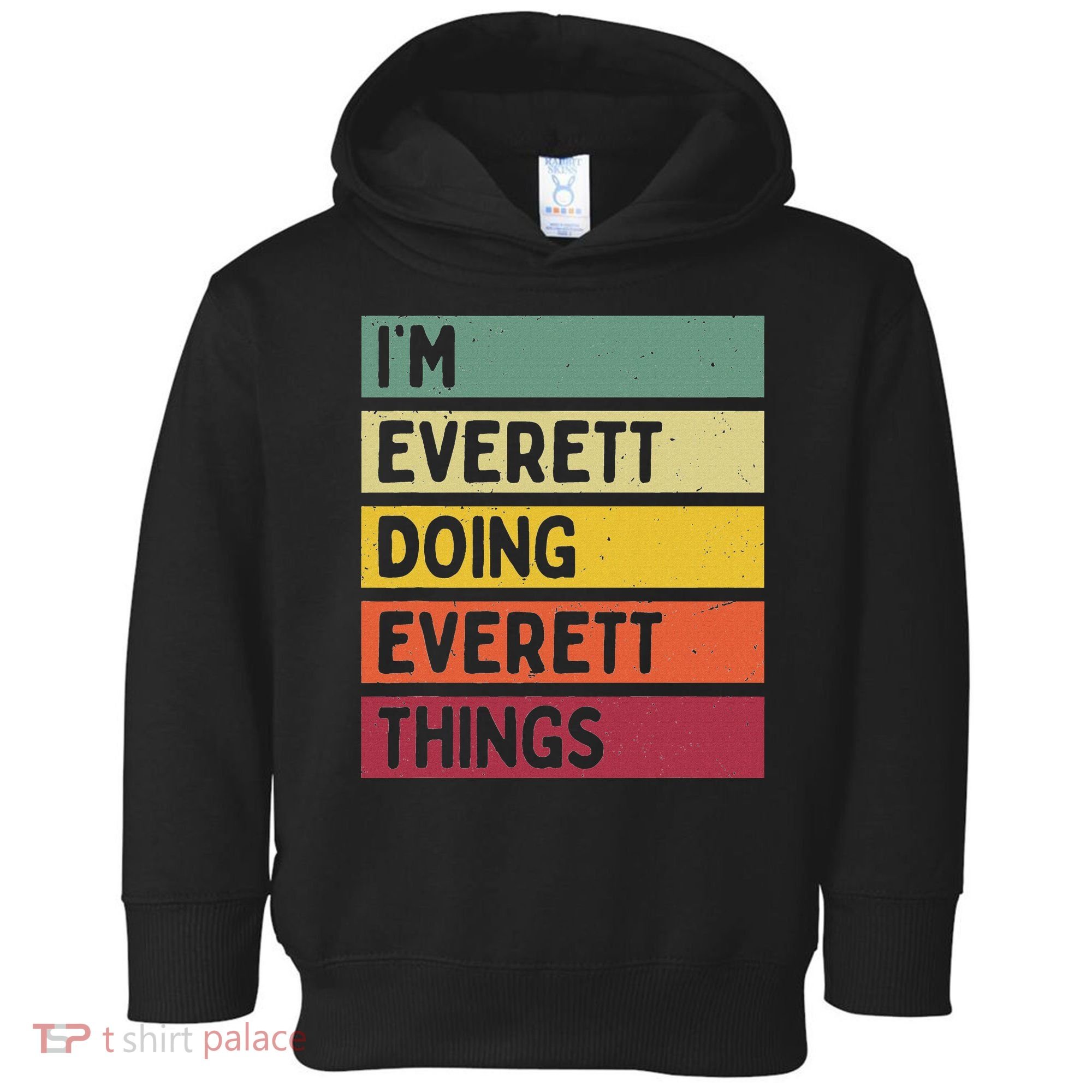IM Everett Doing Everett Things Funny Personalized Quote Toddler Hoodie