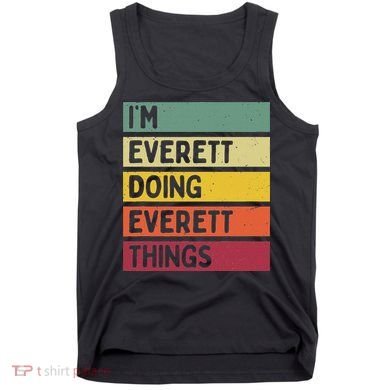 IM Everett Doing Everett Things Funny Personalized Quote Tank Top