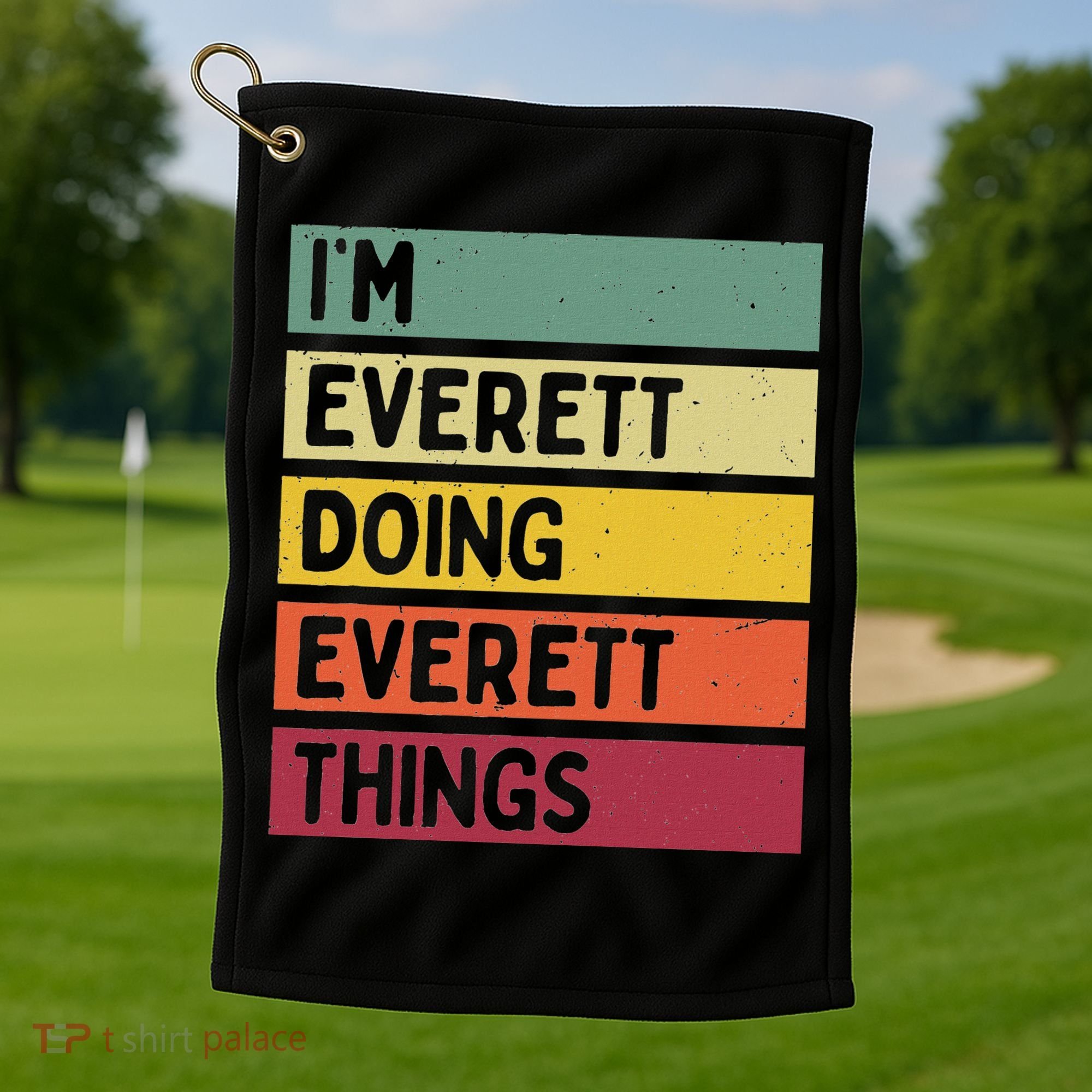 IM Everett Doing Everett Things Funny Personalized Quote Golf Towel