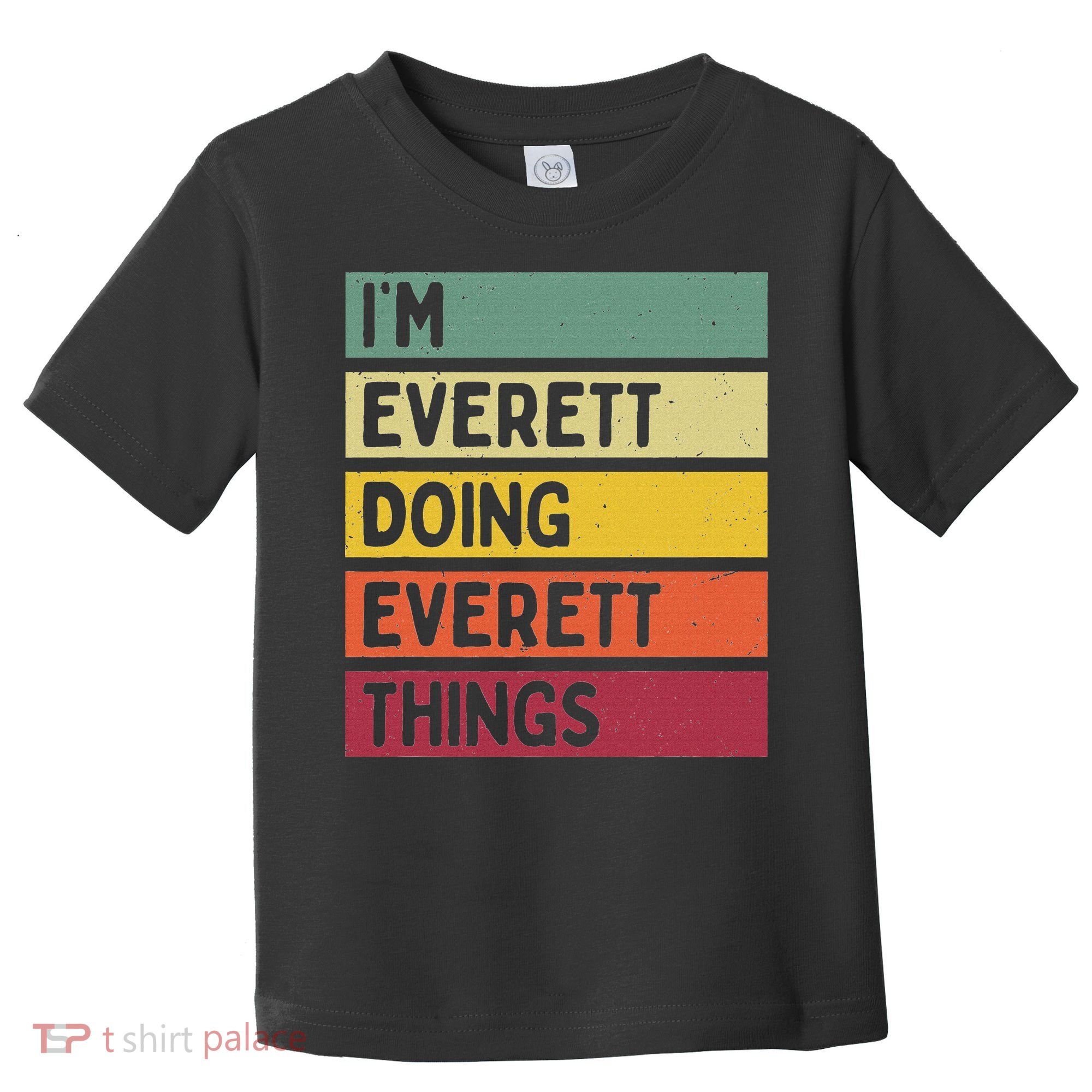IM Everett Doing Everett Things Funny Personalized Quote Toddler T-Shirt
